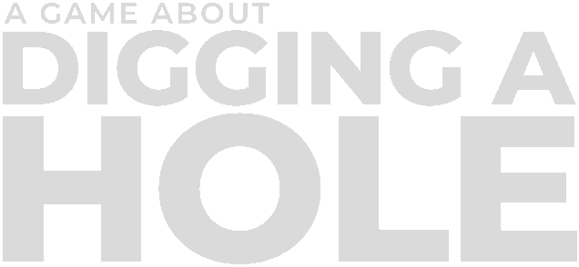 A Game About Digging A Hole