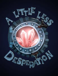 A Little Less Desperation A Little Less Desperation