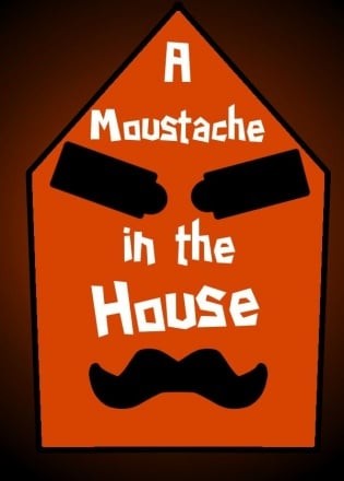 A Moustache in the House