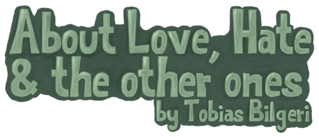 About Love, Hate and the other ones