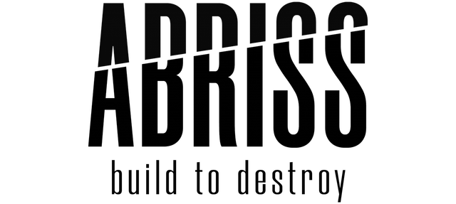 ABRISS - build to destroy