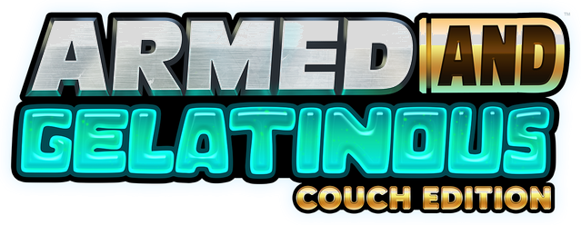 Armed and Gelatinous: Couch Edition
