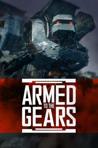 Armed to the Gears Armed to the Gears