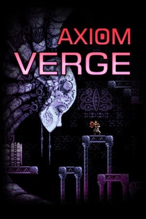 Axiom Verge Axiom Verge