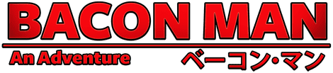 Bacon Man: An Adventure