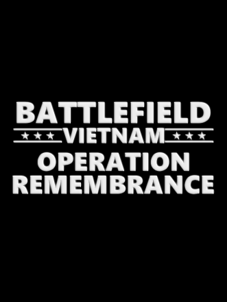 Battlefield: Vietnam - Operation Remembrance Battlefield: Vietnam - Operation Remembrance