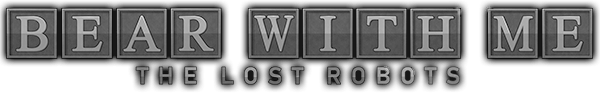 Bear With Me: The Lost Robots