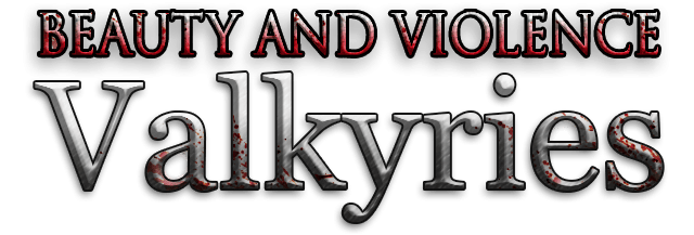 Beauty And Violence: Valkyries