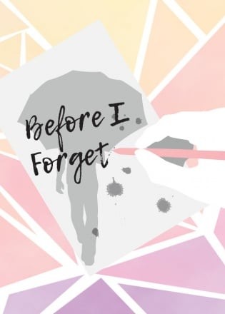 Before I Forget Before I Forget