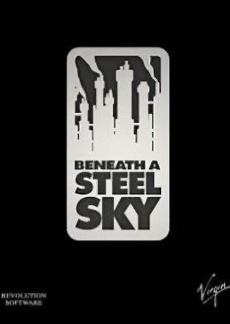 Beneath a Steel Sky Beneath a Steel Sky