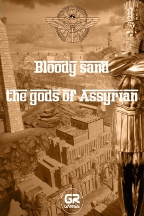 Bloody Sand: The Gods Of Assyria Bloody Sand: The Gods Of Assyria