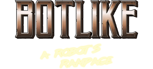 Botlike - a robot's rampage