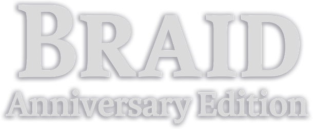 Braid: Anniversary Edition
