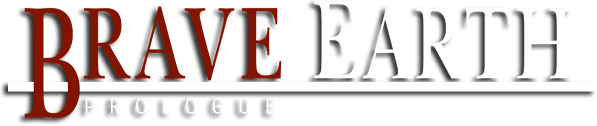Brave Earth: Prologue