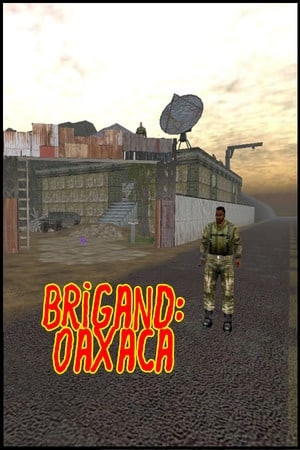 Brigand: Oaxaca Brigand: Oaxaca