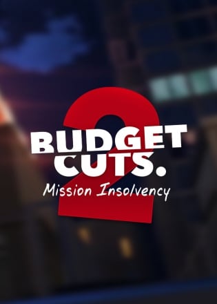Budget Cuts 2: Mission Insolvency Budget Cuts 2: Mission Insolvency