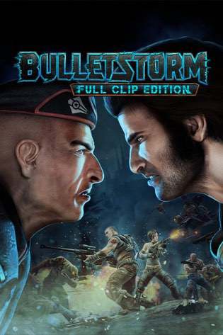 Bulletstorm: Full Clip Edition Bulletstorm: Full Clip Edition