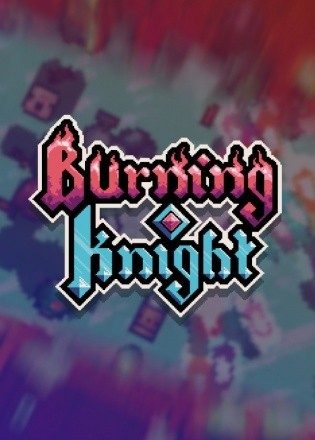 Burning Knight Burning Knight