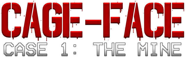 CAGE-FACE | Case 1: The Mine