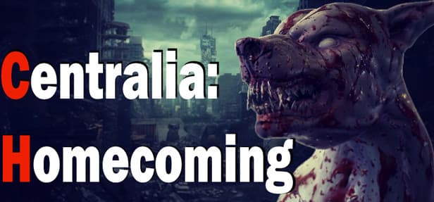 Centralia: Homecoming