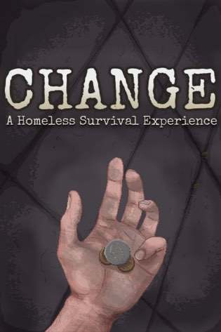 CHANGE: A Homeless Survival Experience CHANGE: A Homeless Survival Experience