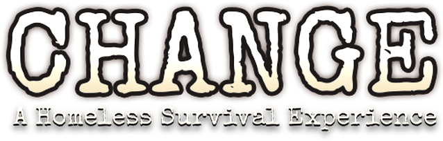 CHANGE: A Homeless Survival Experience