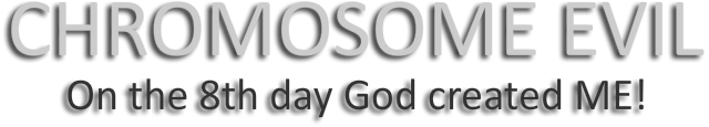 Chromosome Evil