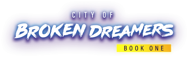 City of Broken Dreamers: Book One