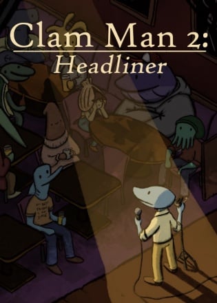 Clam Man 2: Headliner Clam Man 2: Headliner