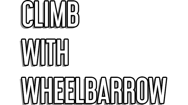 Climb With Wheelbarrow