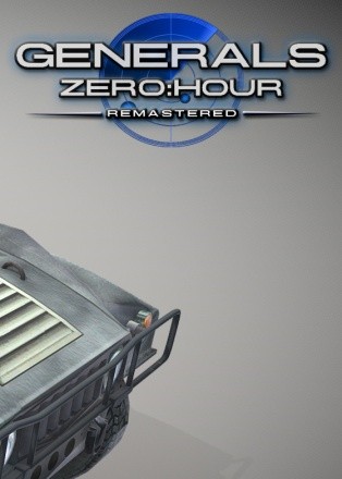 Command & Conquer: Generals Zero Hour - Remastered Command & Conquer: Generals Zero Hour - Remastered