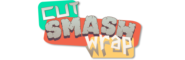 Cut Smash Wrap