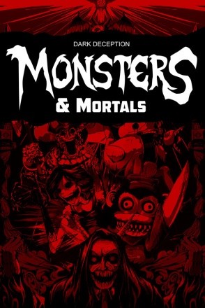 Dark Deception: Monsters and Mortals Dark Deception: Monsters and Mortals