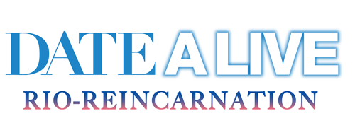 DATE A LIVE: Rio Reincarnation