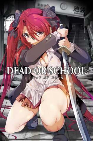 DEAD OR SCHOOL DEAD OR SCHOOL