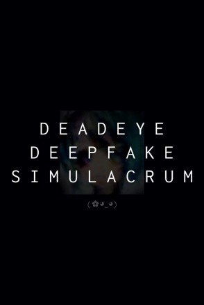 Deadeye Deepfake Simulacrum Deadeye Deepfake Simulacrum