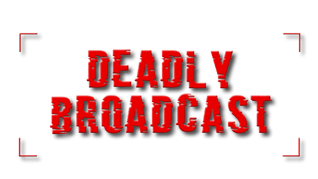 Deadly Broadcast