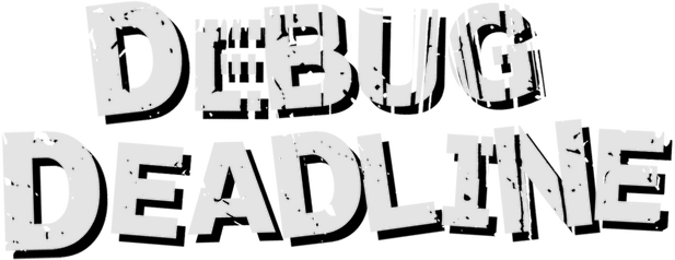 DEBUG DEADLINE