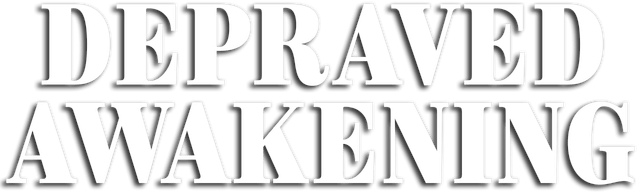 Depraved Awakening