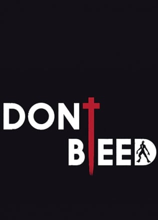 Don't Bleed Don't Bleed
