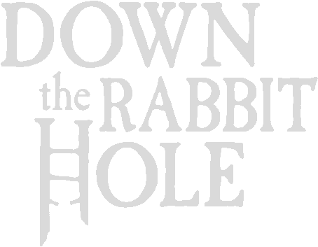 Down the Rabbit Hole
