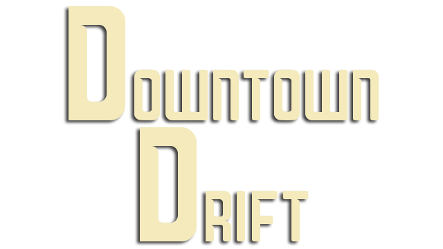 Downtown Drift