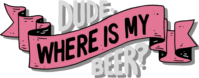 Dude, Where Is My Beer?