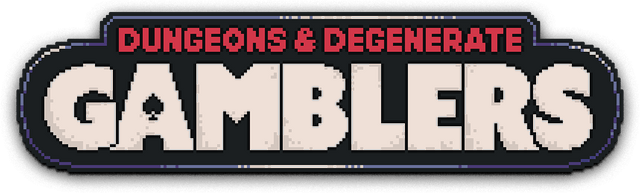 Dungeons & Degenerate Gamblers