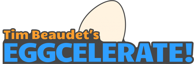 Eggcelerate!