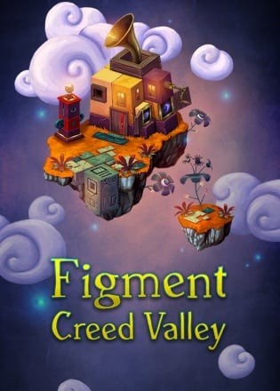 Figment 2: Creed Valley Figment 2: Creed Valley