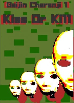 Gaijin Charenji 1 : Kiss or Kill