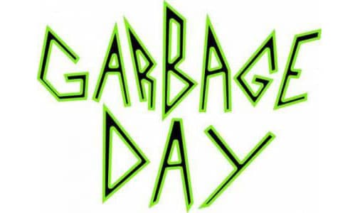 Garbage Day