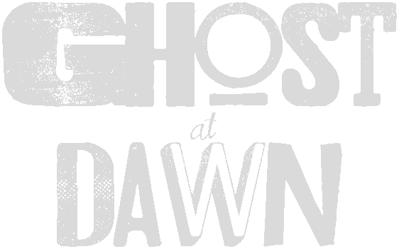 Ghost at Dawn