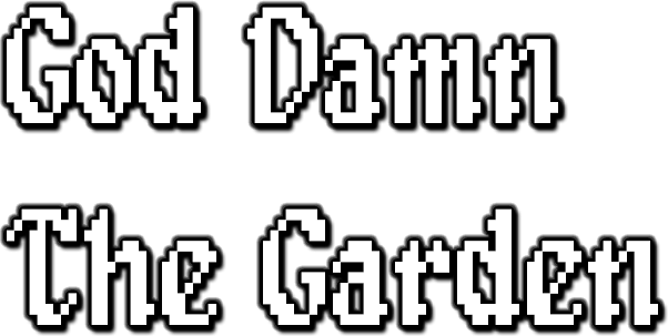 God Damn The Garden